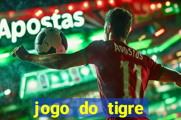 jogo do tigre deposito minimo 1 real